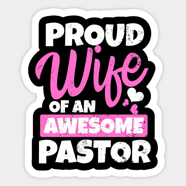 Pastors Wife Shirt Proud Wife Awesome Pastor T Proud Wife Awesome Pastor T Sticker 4782